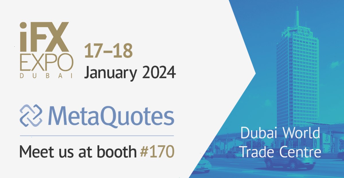 MetaQuotes将在2024年迪拜iFX博览会(iFX Expo Dubai 2024)上展示其新产品